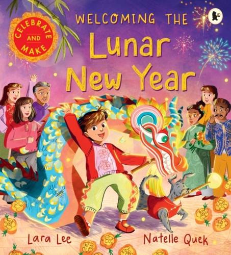 Welcoming the Lunar New Year by Lara Lee and Natelle Quek