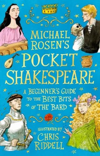 Michael Rosen's Pocket Shakespeare: A Beginner's Guide to the Best Bits of the Bard by Michael Rosen, illustrated by Chris Riddell