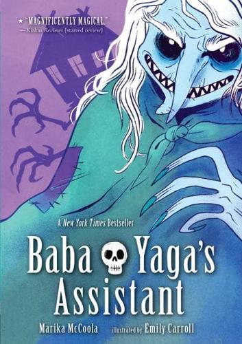 Baba Yaga's Assistant: A Graphic Novel by Marika McCoola, illustrated by Emily Carroll