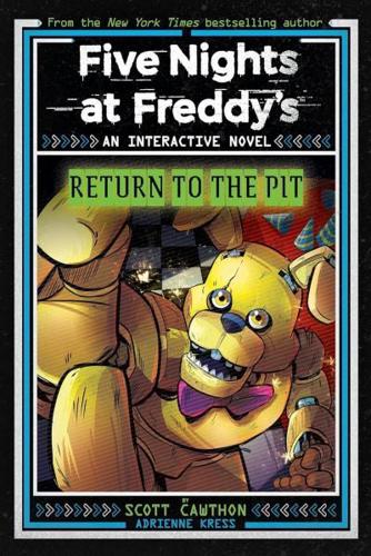 Five Nights at Freddy's: Return to the Pit by Scott Cawthon and Adrienne Kress