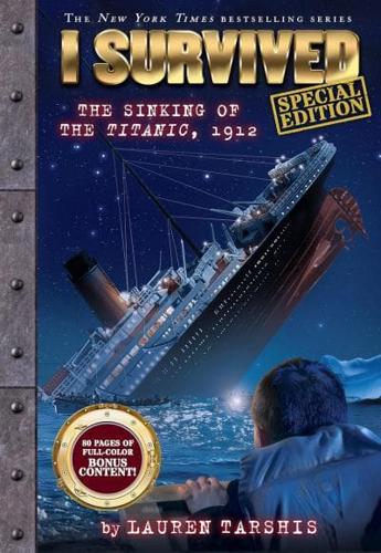 I Survived the Sinking of the Titanic, 1912 (special edition) by Lauren Tarshis, illustrated by Scott Dawson