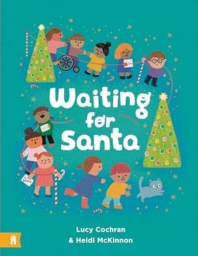 Waiting for Santa by Lucy Cochran, illustrated by Heidi McKinnon