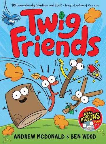 Twig Friends by Andrew McDonald, illustrated by Ben Wood