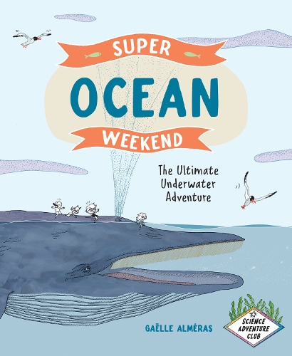 Super Ocean Weekend by Gaëlle Alméras