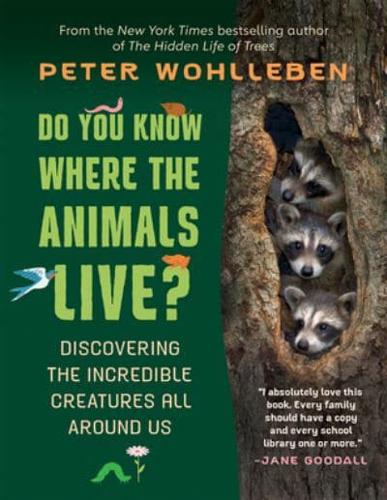 Do You Know Where the Animals Live? by Peter Wohlleben