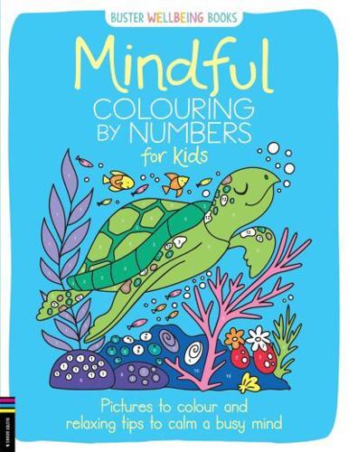 Mindful Colouring by Numbers for Kids by Sarah Wade