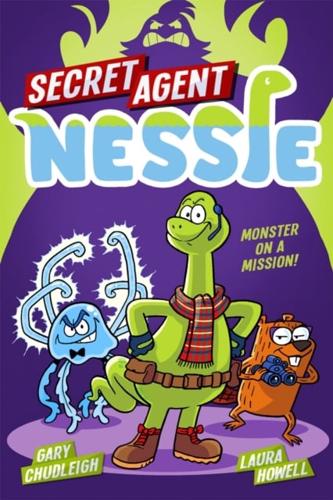 Secret Agent Nessie by Gary Chudleigh, illustrated by Laura Howell
