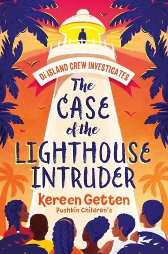 The Case of the Lighthouse Intruder by Kereen Getten, illustrated by Leah Jacobs-Gordon