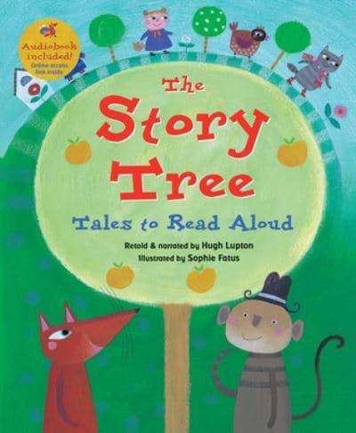 The Story Tree: Tales to Read Aloud by Hugh Lupton, illustrated by Sophie Fatus