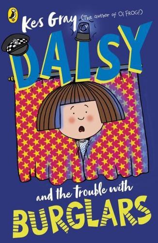 Daisy and the Trouble with Burglars by Kes Gray, illustrated by Nick Sharratt and Garry Parsons