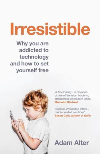Irresistible by Adam Alter
