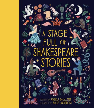 A Stage Full of Shakespeare Stories by Angela McAllister, illustrated by Alice Lindstrom