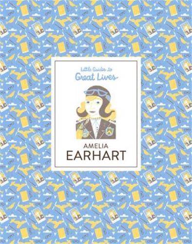 Amelia Earhart by Isabel Thomas, illustrated by Dàlia Adillon