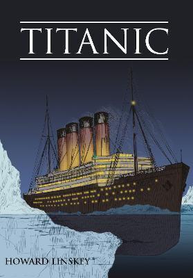 Titanic by Howard Linskey