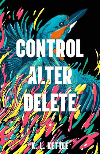Control Alter Delete by K. L. Kettle