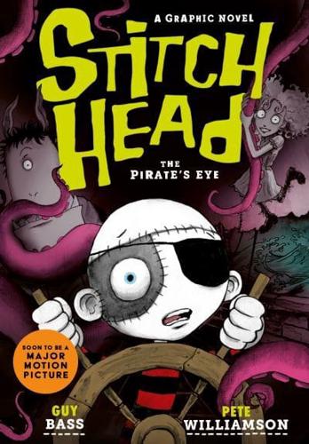 Stitch Head: The Pirate's Eye by Guy Bass and Pete Williamson
