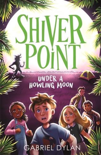 Shiver Point: Under A Howling Moon by Gabriel Dylan