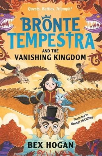Bronte Tempestra and the Vanishing Kingdom by Bex Hogan, illustrated by Hannah McCaffery