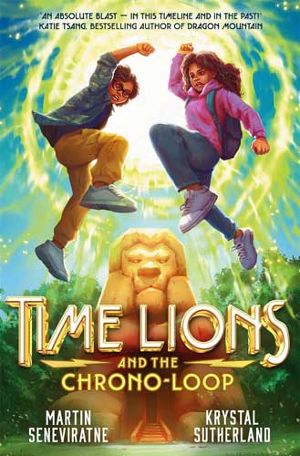 Time Lions and the Chrono-Loop by Krystal Sutherland and Martin Seneviratne