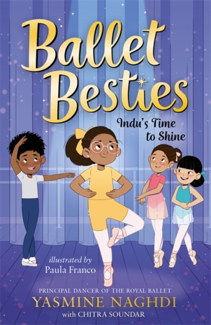 Ballet Besties: Indu's Time to Shine by Yasmine Naghdi with Chitra Soundar, illustrated by Paula Franco