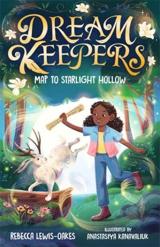 Dream Keepers: Map to Starlight Hollow by Rebecca Lewis-Oakes and Anastasiya Kanavaliuk