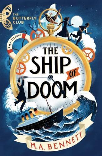 The Butterfly Club: The Ship of Doom by M.A. Bennett