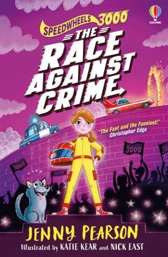 Speedwheels 3000: The Race Against Crime by Jenny Pearson, illustrated by Katie Kear and Nick East