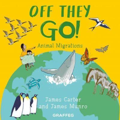 World of Wild: Off They Go! by James Carter