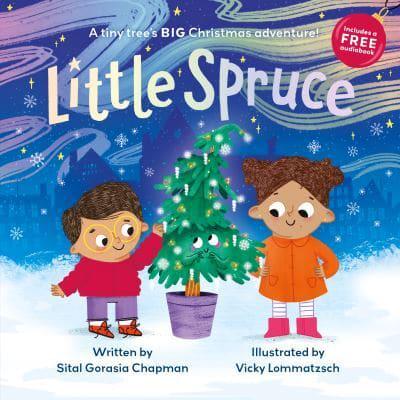 Little Spruce by Sital Gorasia Chapman