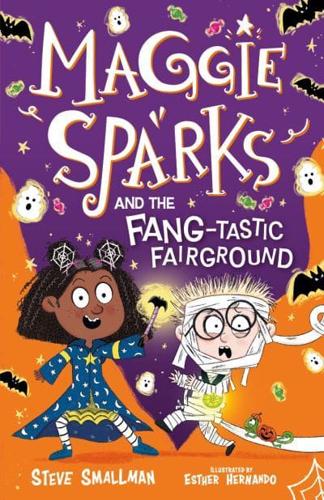 Maggie Sparks and the Fang-tastic Fairground by Steve Smallman