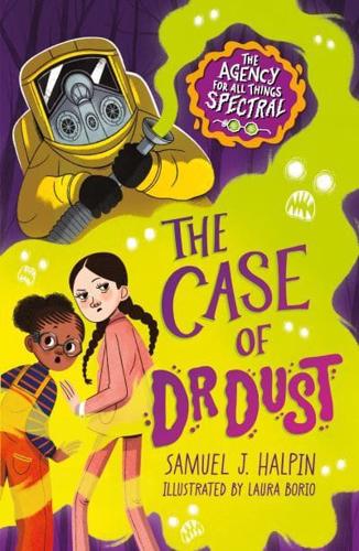 The Case of Dr Dust by Samuel J. Halpin, illustrated by Laura Borio