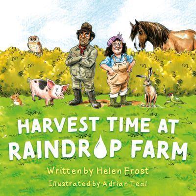 Harvest Time at Raindrop Farm by Helen Frost, illustrated by Adrian Teal