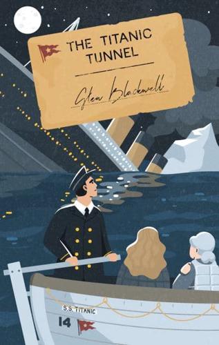 The Titanic Tunnel by Glen Blackwell