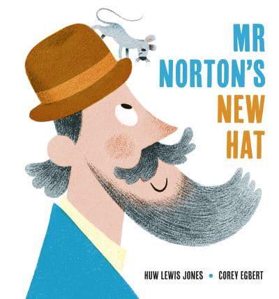 Mr Norton's New Hat by Huw Lewis Jones and Corey Egbert