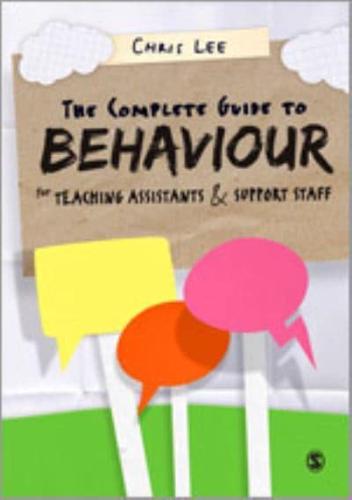 The Complete Guide to Behaviour for Teaching Assistants and Support Staff by Chris Lee