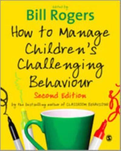 How to Manage Children's Challenging Behaviour edited by Bill Rogers
