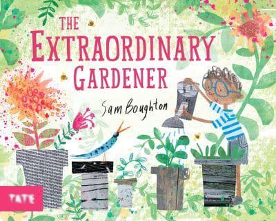 The Extraordinary Gardener by Sam Boughton