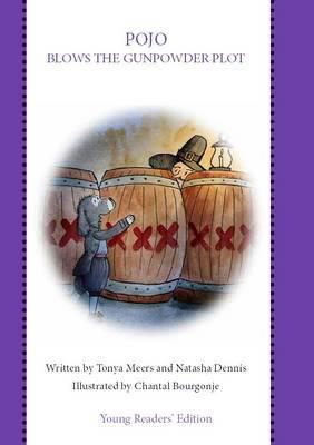 Pojo Blows the Gunpowder Plot by Tonya Meers and Natasha Dennis, illustrated by Chantal Bourgonje