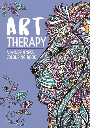 Art Therapy: A Mindfulness Colouring Book by Hannah Davies, Richard Merritt and Jo Taylor