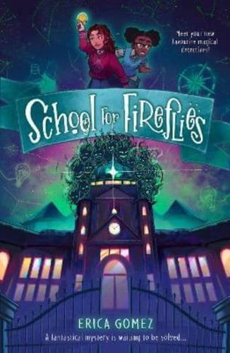 School for Fireflies by Erica Gomez