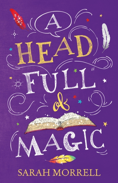 A Head Full of Magic by Sarah Morrell