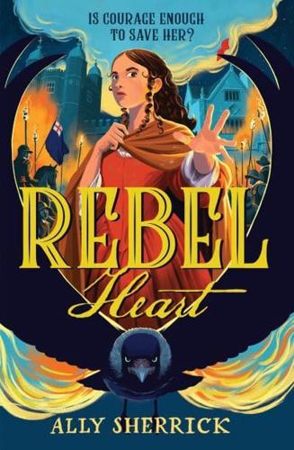 Rebel Heart by Ally Sherrick