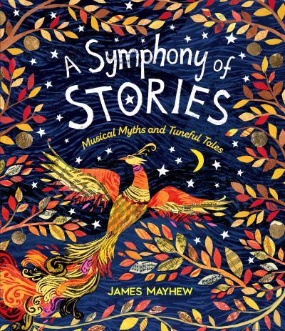 A Symphony of Stories by James Mayhew