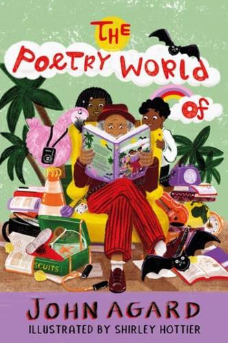 The Poetry World of John Agard by John Agard