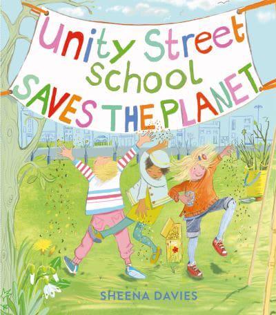 Unity Street School Saves the Planet by Sheena Davies