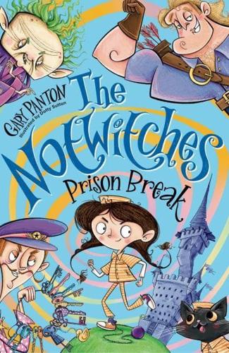 The Notwitches: Prison Break by Gary Panton