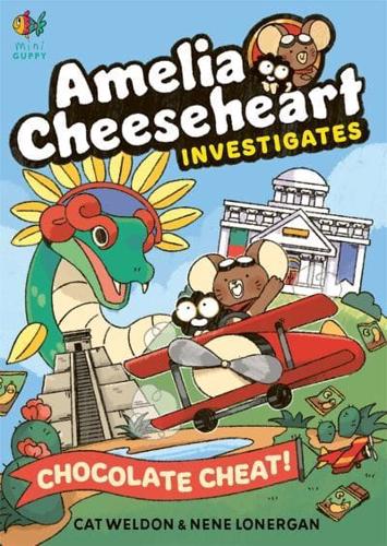 Amelia Cheeseheart Investigates: Chocolate Cheat by Cat Weldon