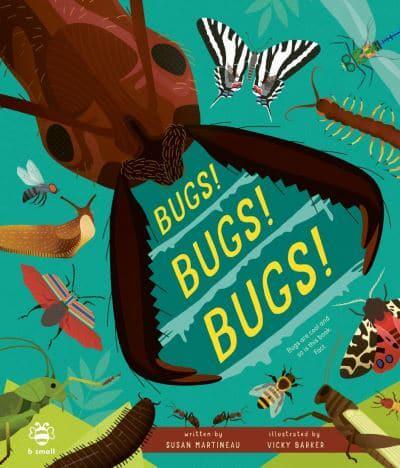 Bugs! Bugs! Bugs! by Susan Martineau, illustrated by Vicky Barker