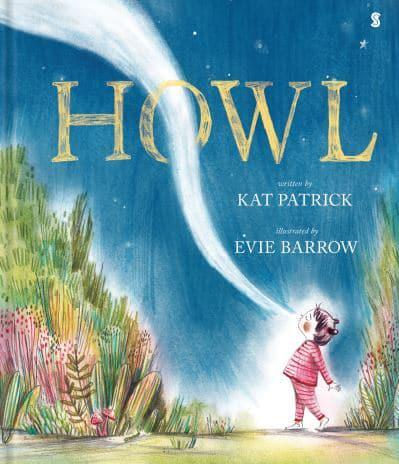 Howl by Kat Patrick and Evie Barrow