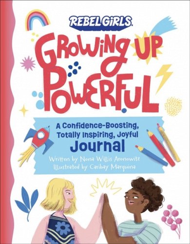 Growing Up Powerful Journal by Nona Willis Aronowitz